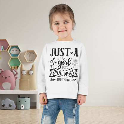 Just A Girl Boss Building Her Empire Toddler Long Sleeve Tee