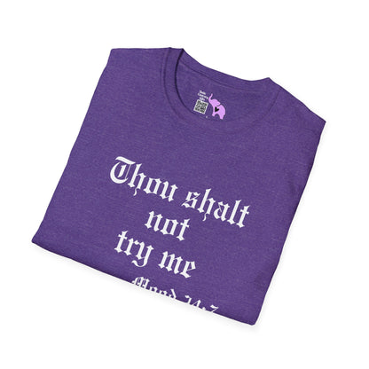 Thou Shalt Not Try Me Mood 24:7 T-shirt