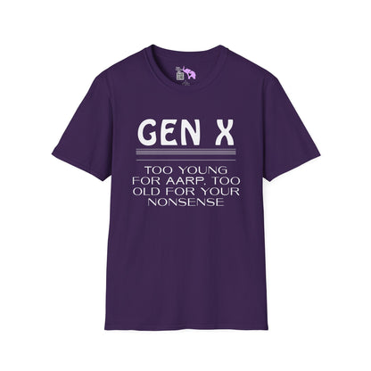 Gen X Too Young for AARP Too Old For Your Nonsense Adult T-shirt