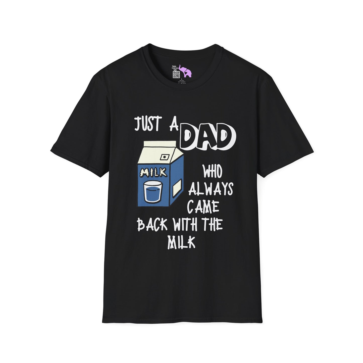 Just A Dad Who Always Came Back With The Milk Adult T-shirt