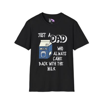 Just A Dad Who Always Came Back With The Milk Adult T-shirt