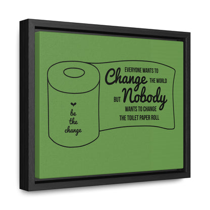 Everyone Wants To Change The World... Canvas Wraps, Horizontal Frame