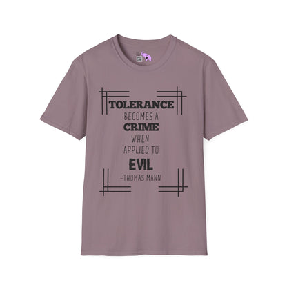 Tolerance Becomes A Crime When Applied to Evil Adult T-shirt