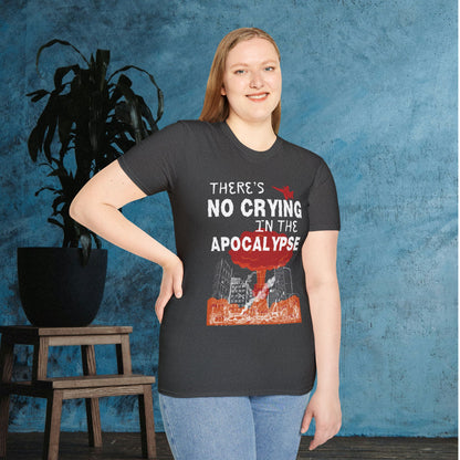 There's No Crying in the Apocalypse Adult T-shirt