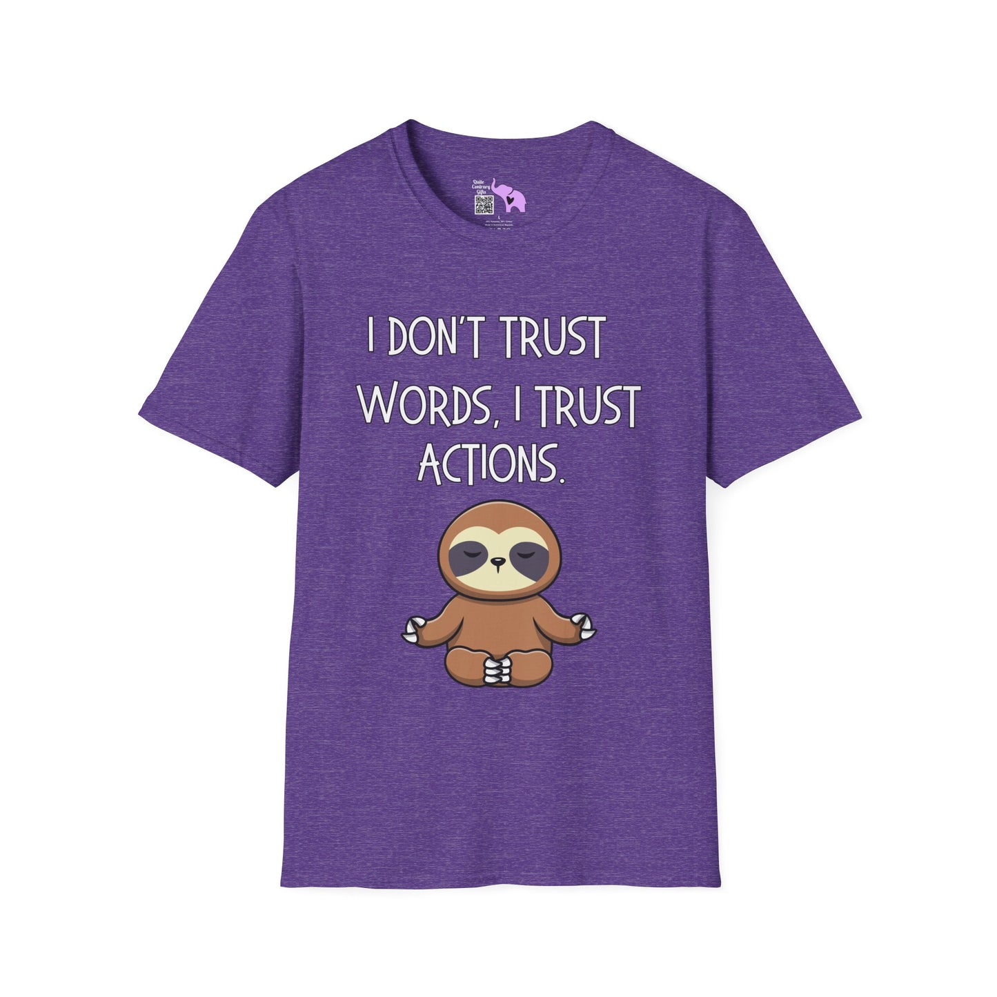 I Don't Trust Words, I Trust Actions w/Sloth T-shirt