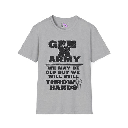 GenX Army We May Be Old But We Will Still Throw Hands Adult T-shirt