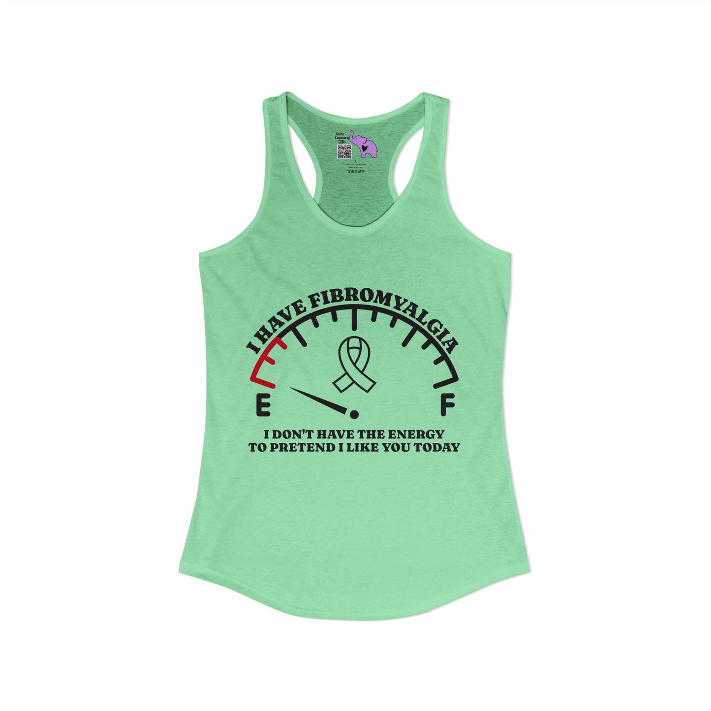 I Have Fibromyalgia I Don't Have the Energy... Women's Ideal Racerback Tank