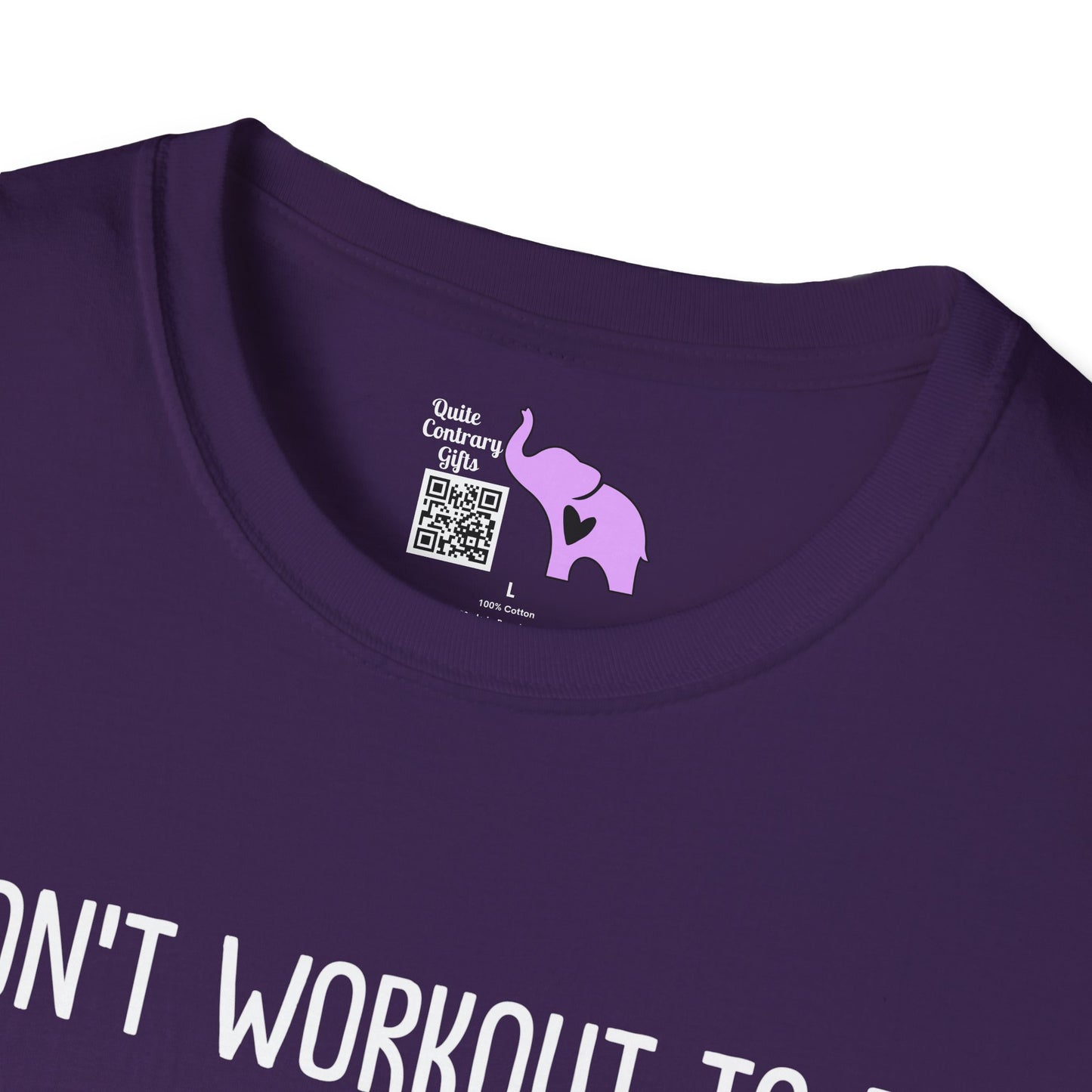 I Don't Workout To Be... Adult T-shirt