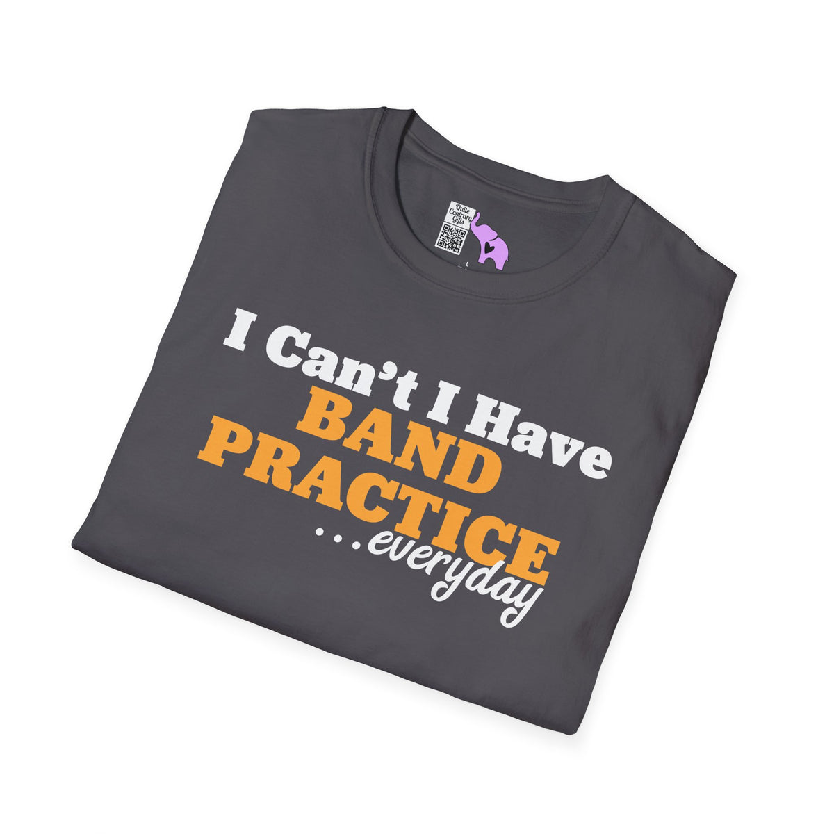 I Can't I Have Band Practice Everyday Adult T-shirt
