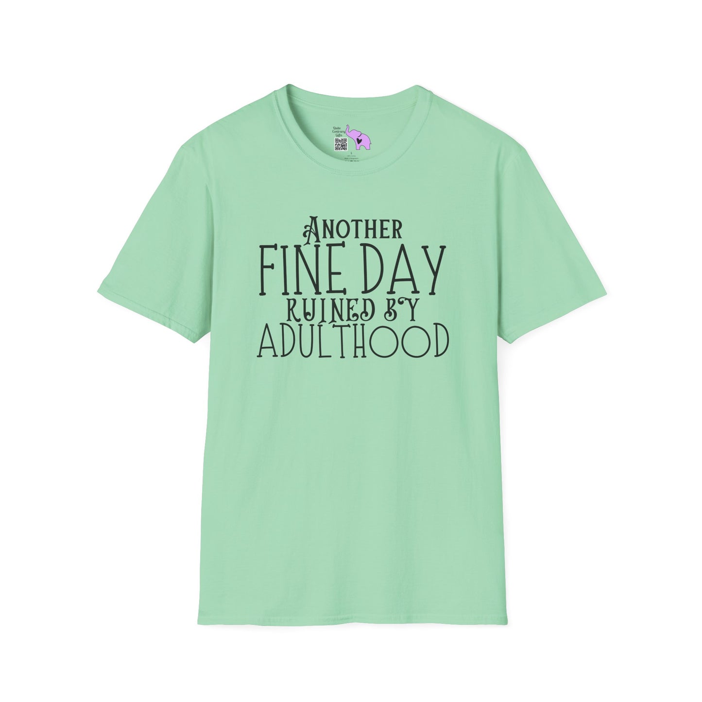 Another Fine Day Ruined By Adulthood Adult T-shirt