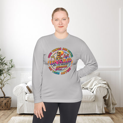 Some Things Are Better Left Unsaid But I'm Probably Gonna Say Them Anyway Adult Long Sleeve Tee