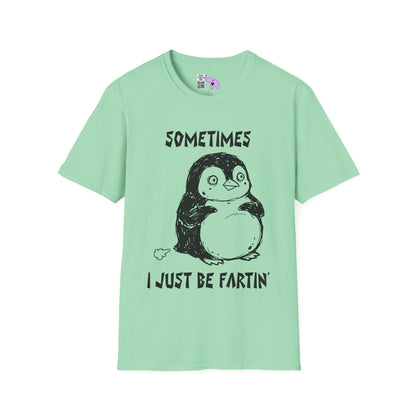 Sometimes I Just Be Fartin' Adult T-shirt
