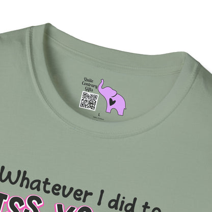 Whatever I Did... Adult T-shirt