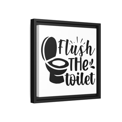 Flush The Toilet Canvas Bathroom Art
