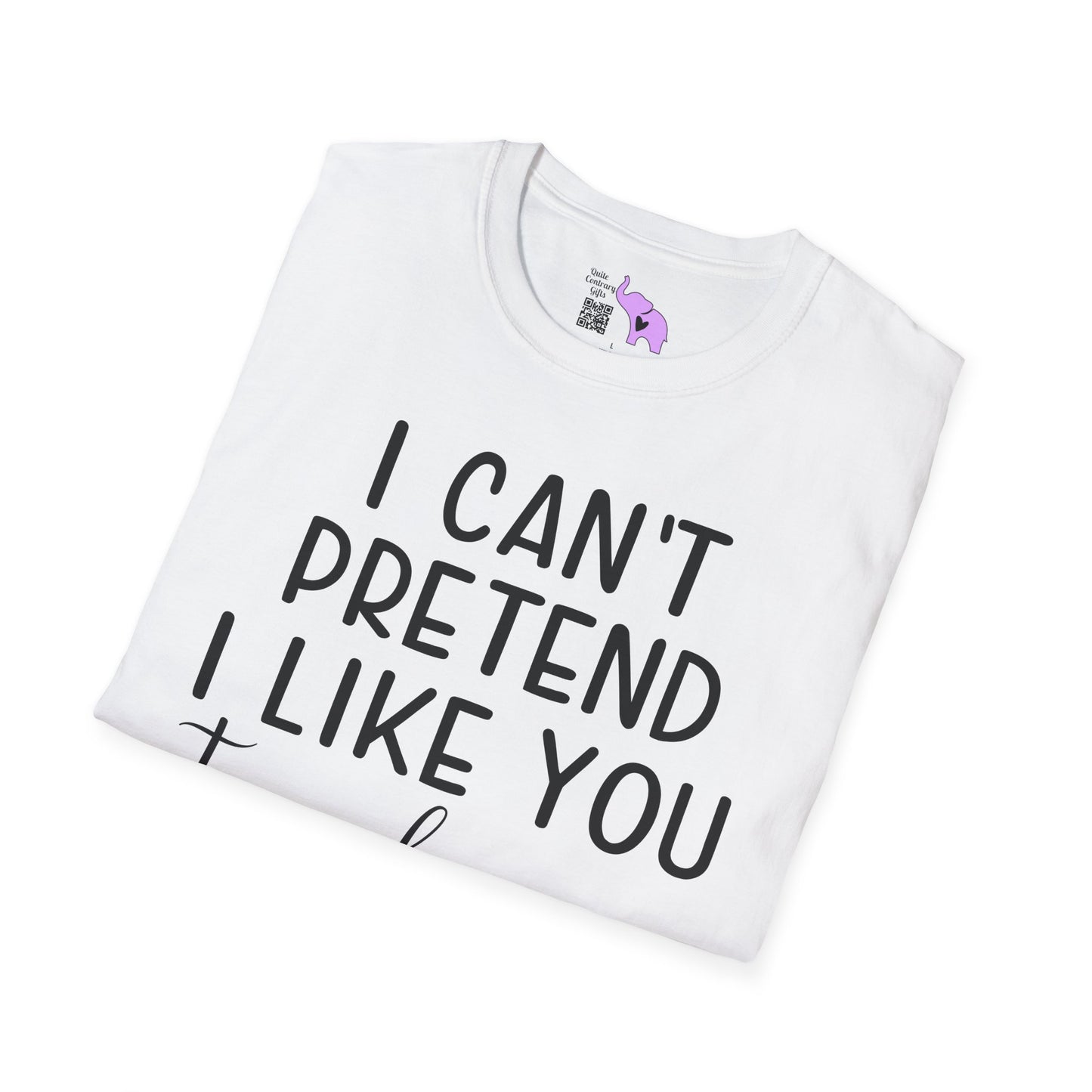 I Can't Pretend To Like You Today I Don't Have The Energy Adult T-shirt