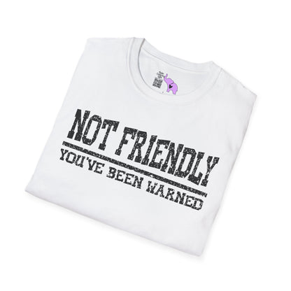 Not Friendly You've Been Warned Adult T-shirt