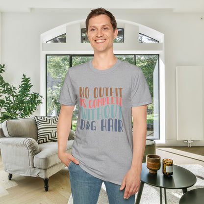 No Outfit is Complete Without Dog Hair Adult T-shirt