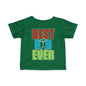 Best Kid Ever (Colorful) Infant Soft T-Shirt