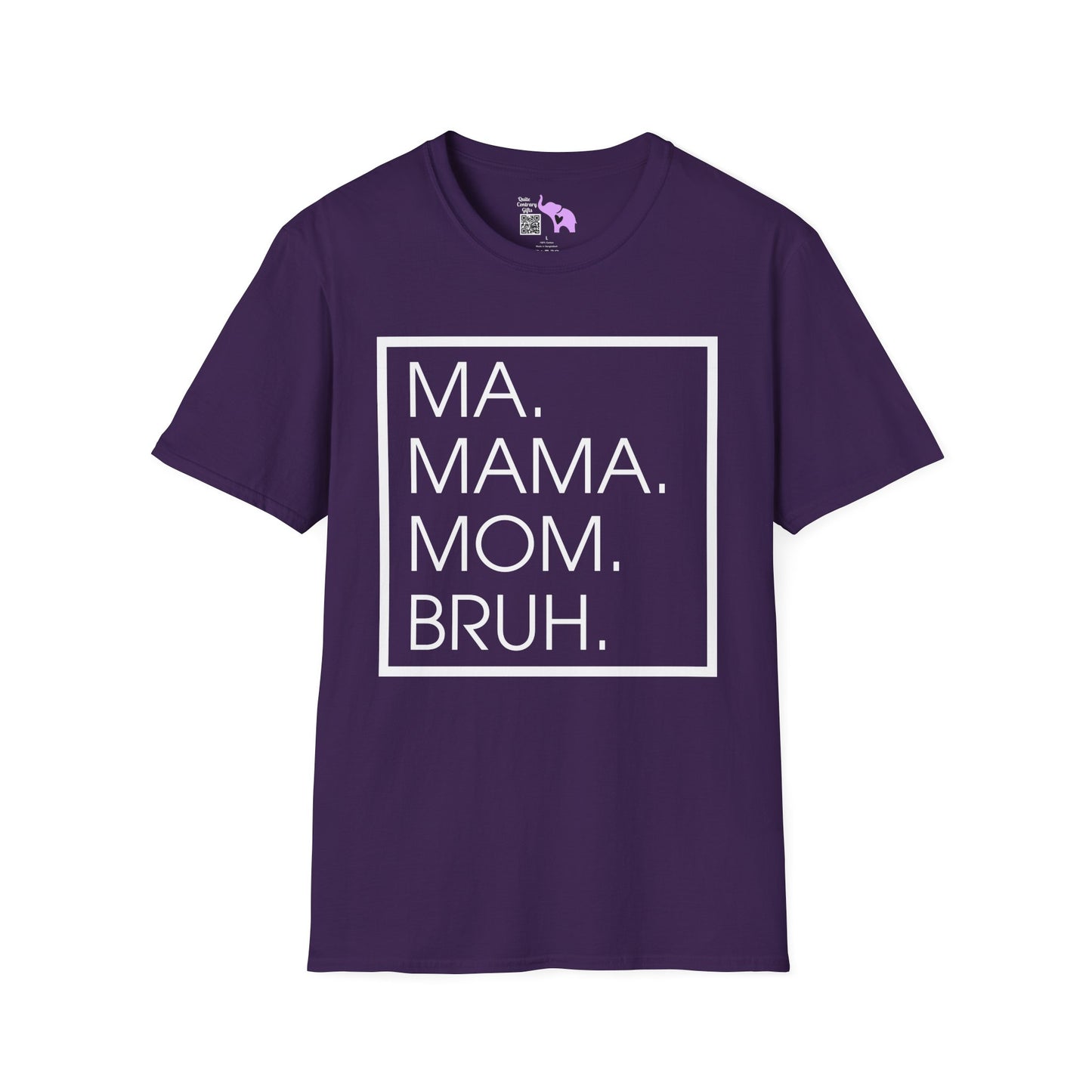 Ma. Mama. Mom. Bruh. Adult T-shirt