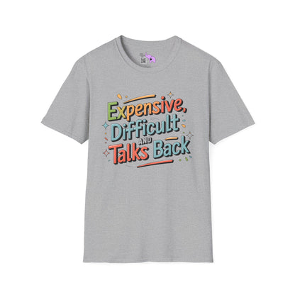 Expensive, Difficult, & Talks Back Adult T-shirt