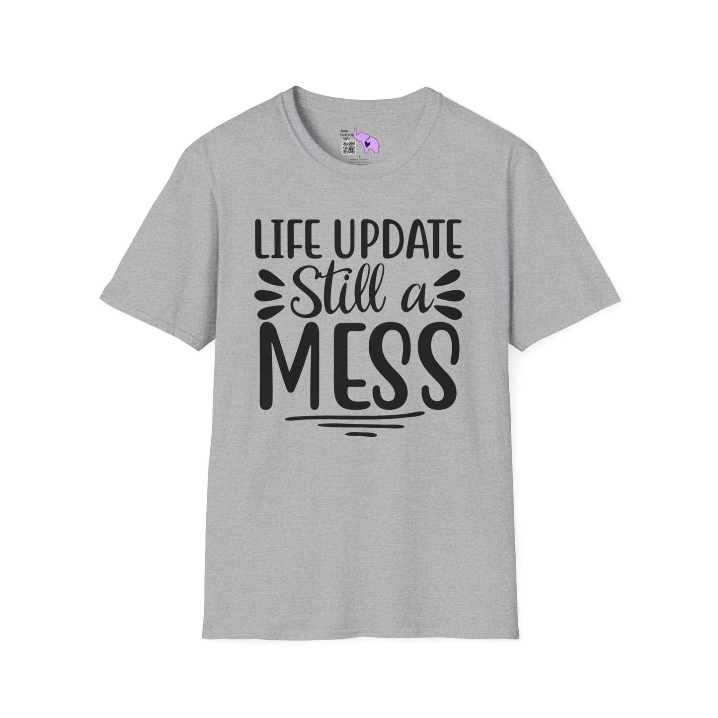 Life Update Still A Mess T-shirt