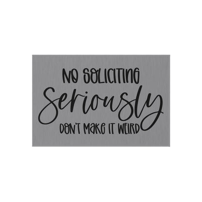 No Soliciting Seriously Don't Make It Weird Outdoor Rug