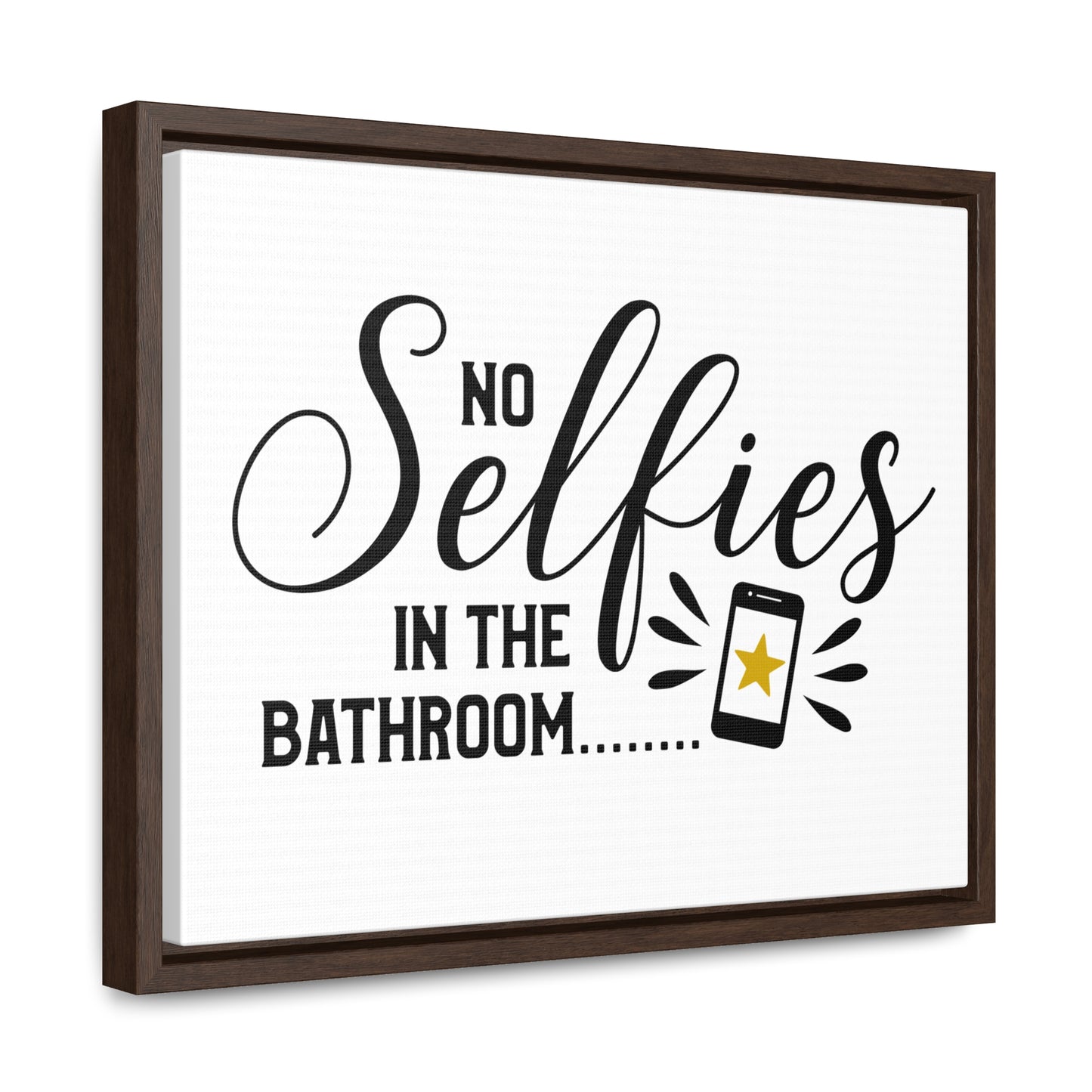 No Selfies In The Bathroom 2 Canvas Wraps, Horizontal Frame