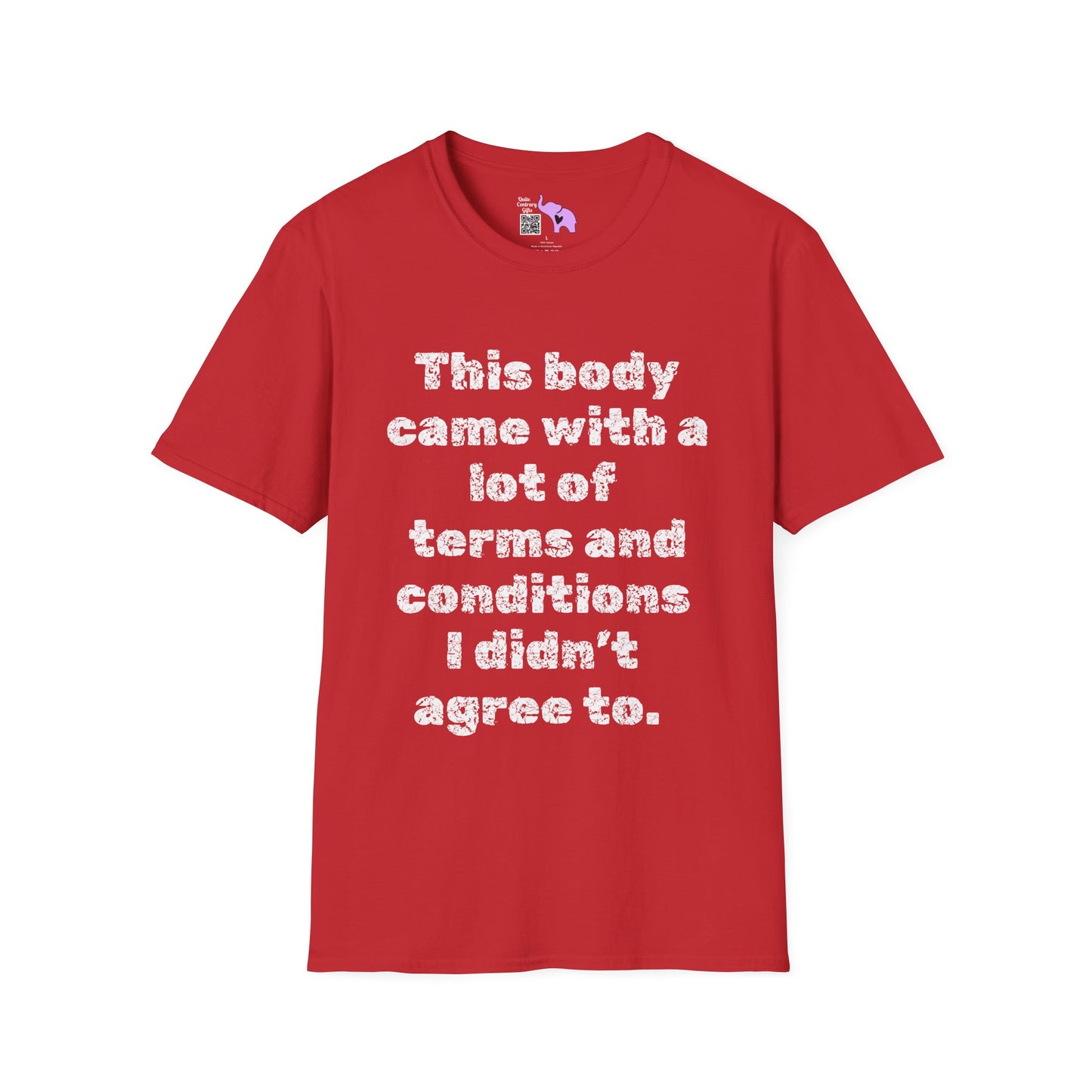 This Body Came With A Lot Of Terms And Conditions I Didn't Agree To Adult T-shirt