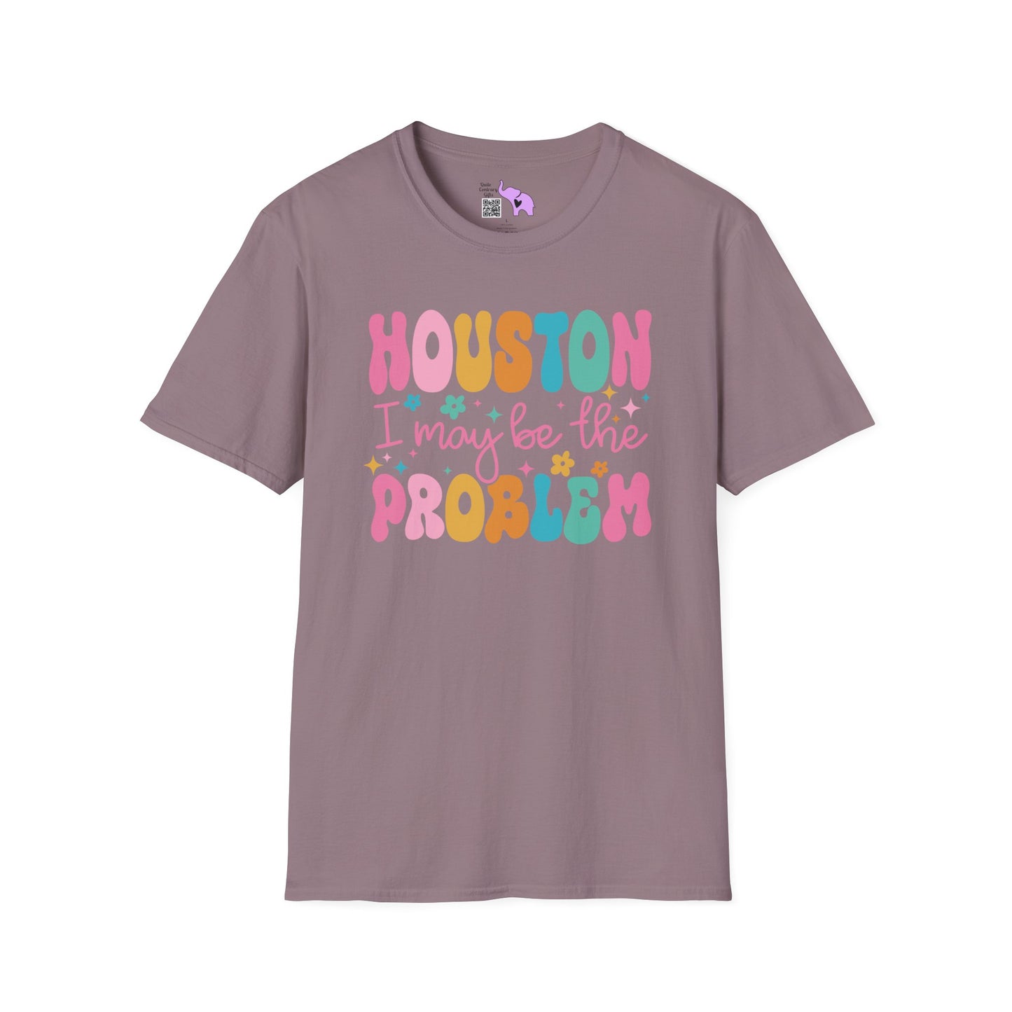 Houston I May Be The Problem Adult T-shirt