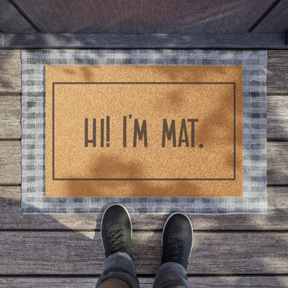 Hi! I'm Mat. 2 Coconut Fiber Doormat