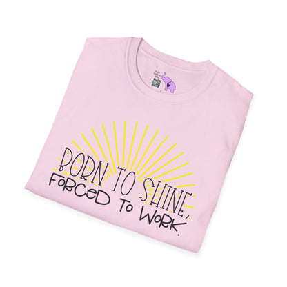 Born To Shine Forced To Work Adult T-shirt