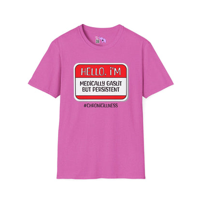 Hello, I'm Medically Gaslit But Persistent Adult T-shirt