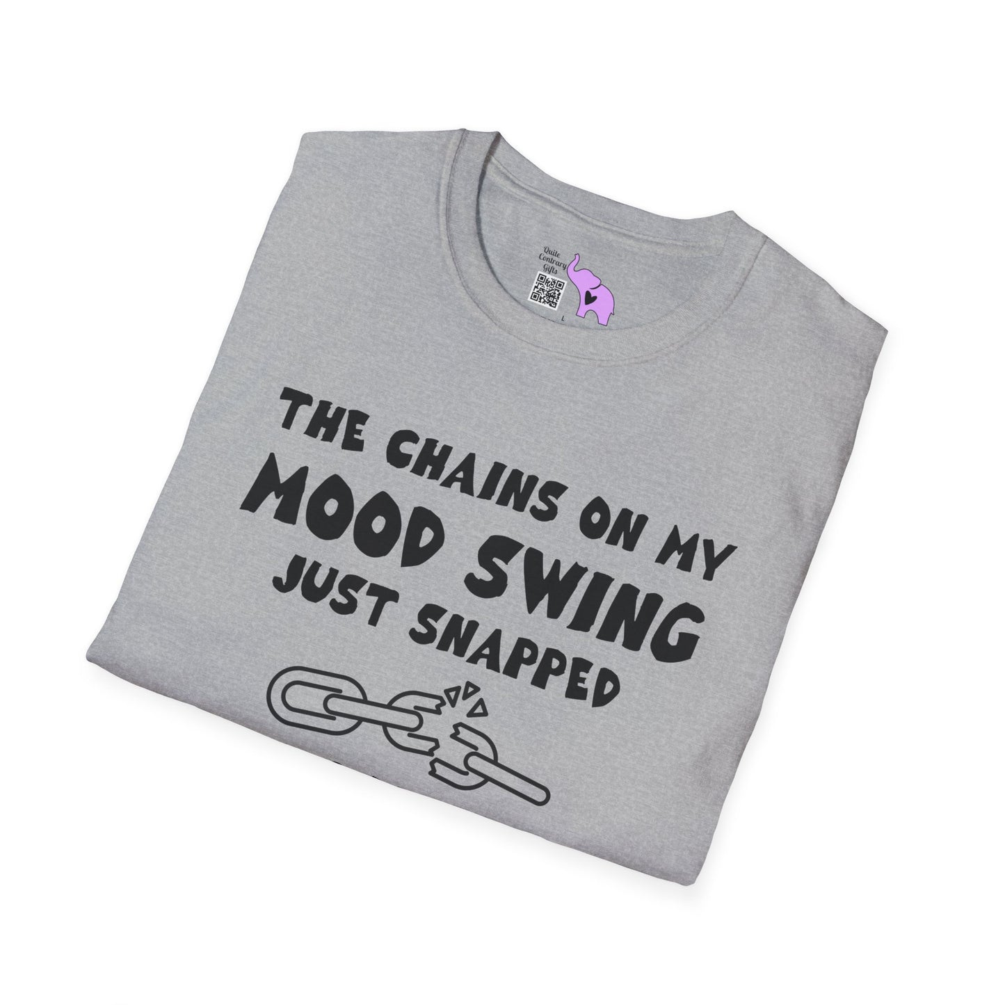 The Chains On My Mood Swing Just Snapped...Run Adult T-shirt