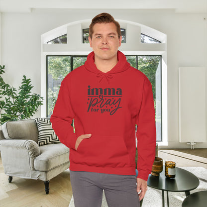Imma Pray For You Heavy Blend™ Hooded Sweatshirt