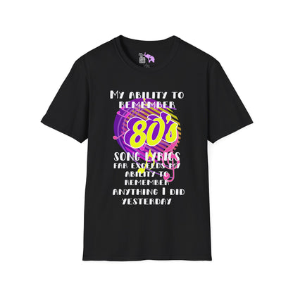 My Ability to Remember 80's Song Lyrics Far Exceeds my Ability to Remember... Adult T-shirt