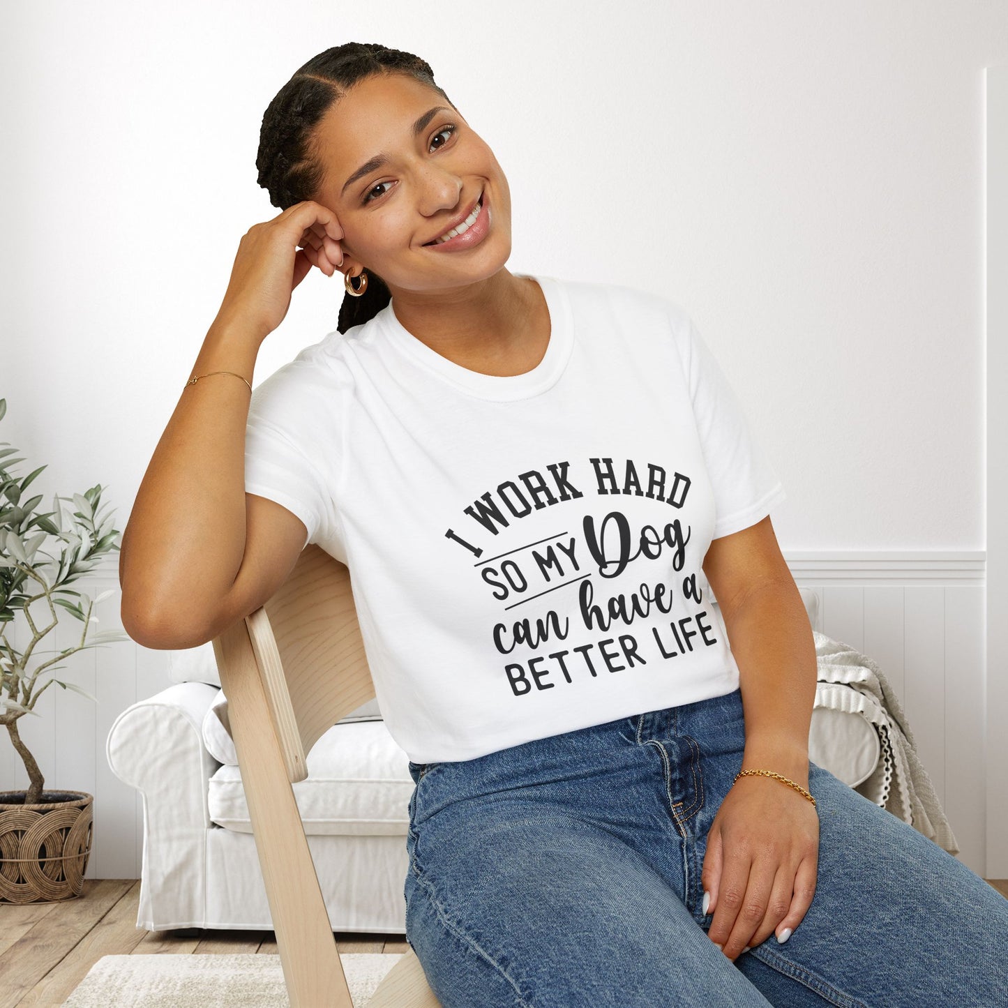I Work Hard So My Dog Can Have A Better Life Adult T-shirt