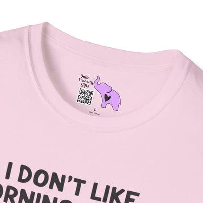 I Don't Like Morning People Or Mornings Or People Adult T-shirt