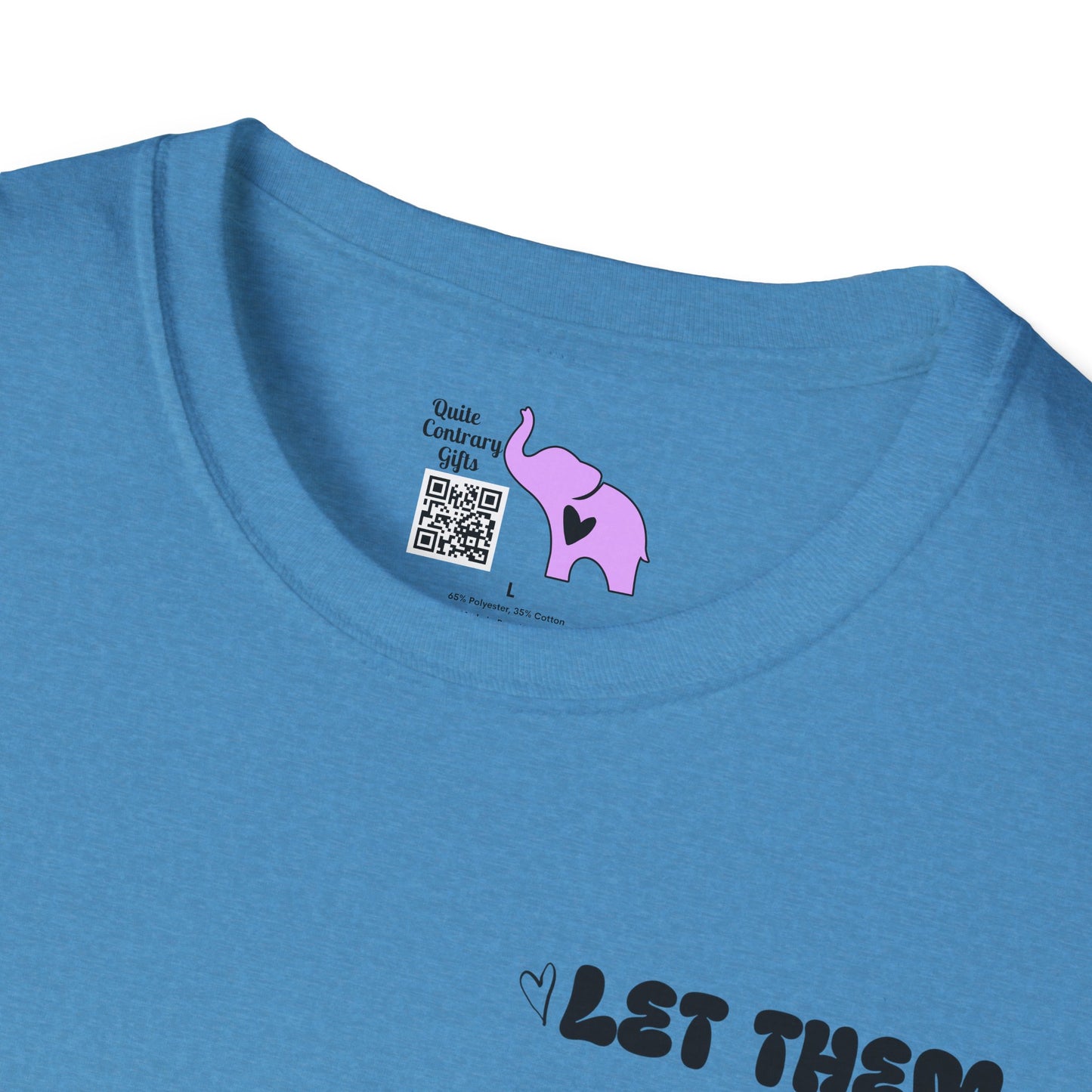 Let Them Misunderstand You Judge You Gossip About You... Adult T-shirt