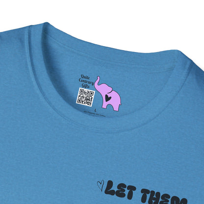 Let Them Misunderstand You Judge You Gossip About You... Adult T-shirt