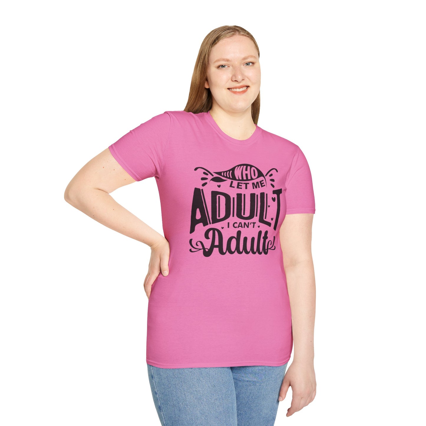 Who Let Me Adult I Can't Adult T-shirt