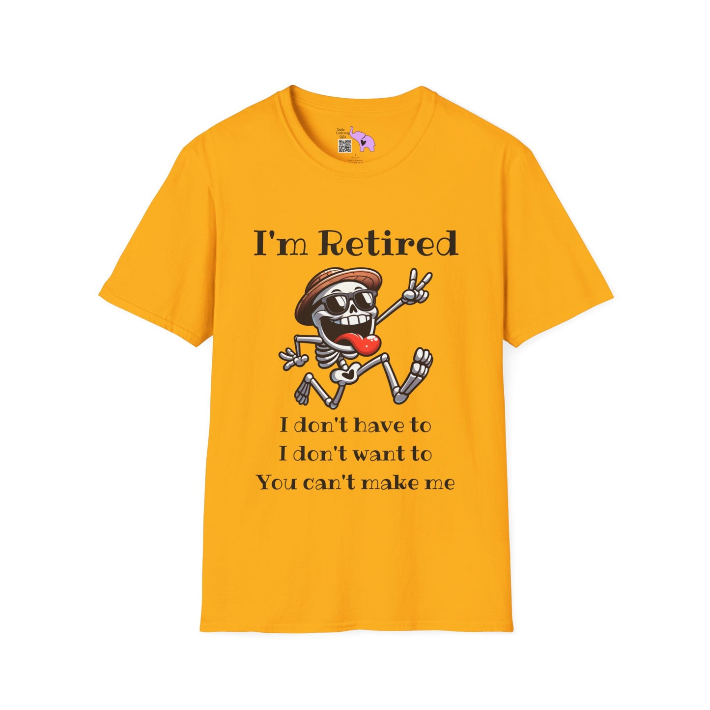 I'm Retired I Don't Have To I Don't Want To You Can't Make Me Adult T-shirt