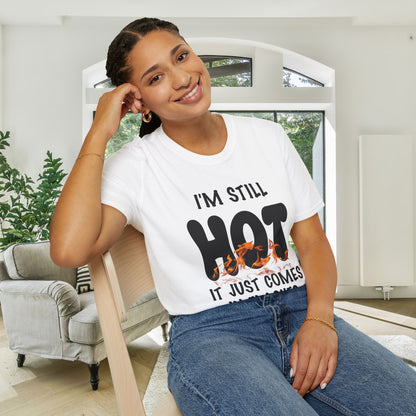 I'm Still Hot It Just Comes In Flashes Adult T-shirt