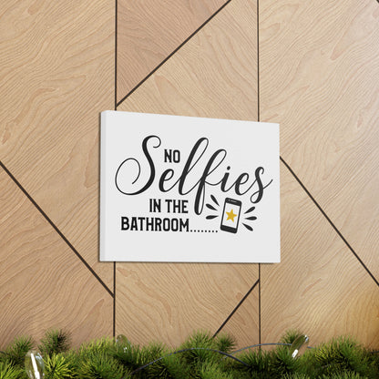 No Selfies In The Bathroom 2 Canvas Horizontal Wraps w/o Frame