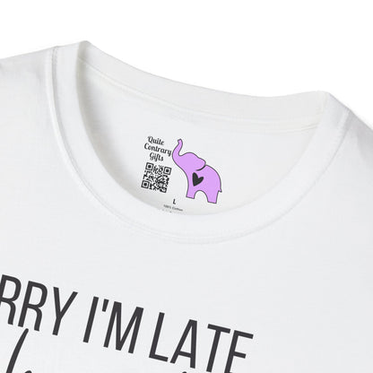 Sorry I'm Late I Have Kids Adult T-shirt