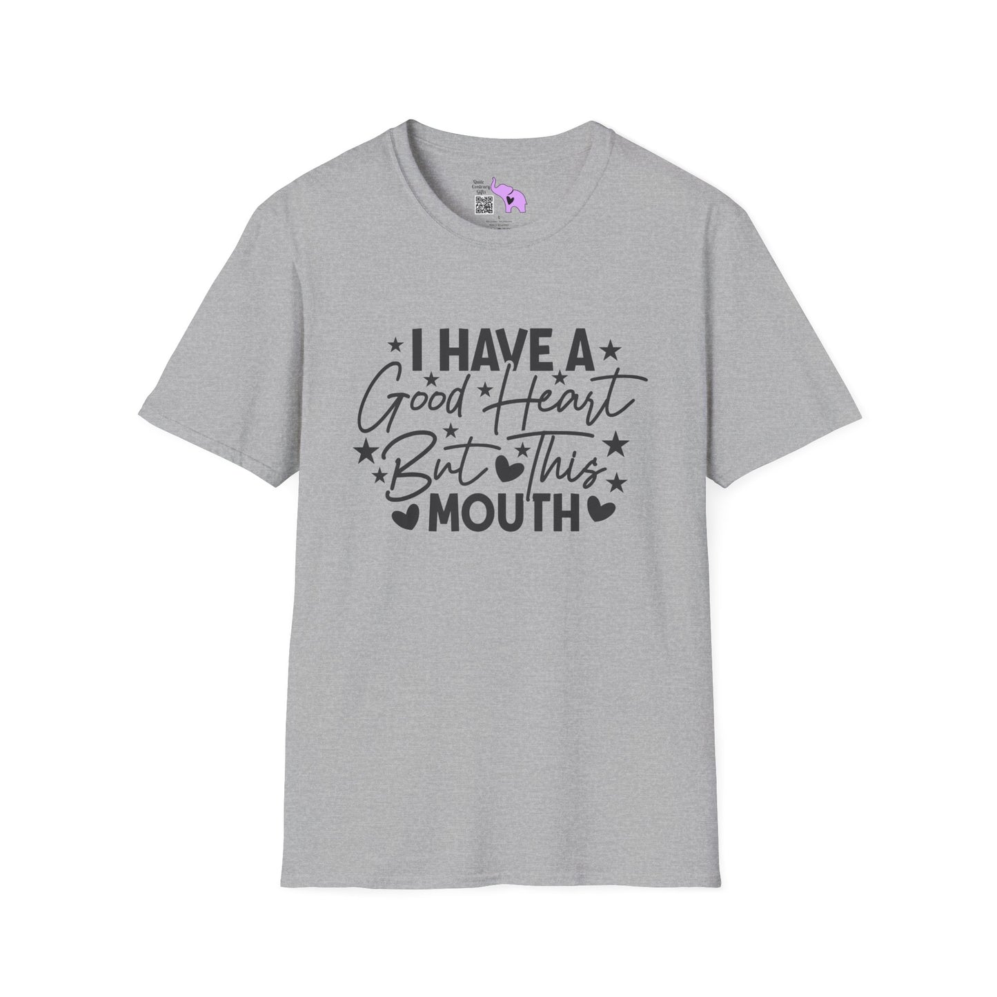 I Have A Good Heart, But This Mouth... Adult T-shirt