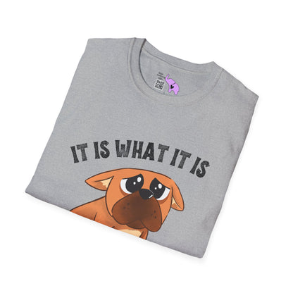 It Is What It Is And It's Not Great (Dog) Adult T-shirt