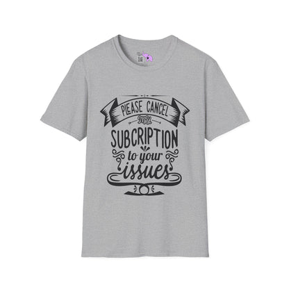 Please Cancel My Subscriptions to Your Issues Adult T-shirt