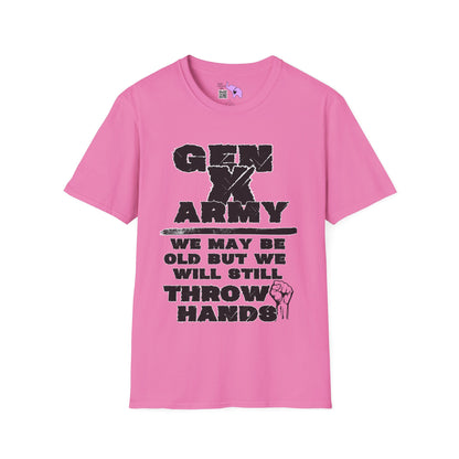 GenX Army We May Be Old But We Will Still Throw Hands Adult T-shirt