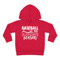 Baseball Is My Favorite Season Toddler Hoodie