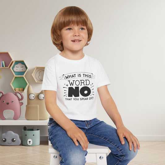 What Is This Word No That You Speak Of? Heavy Cotton™ Toddler T-shirt
